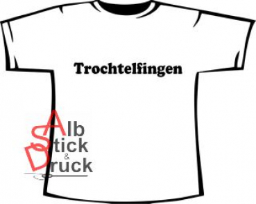 T-Shirt bedruckt mit "Trochtelfingen"
